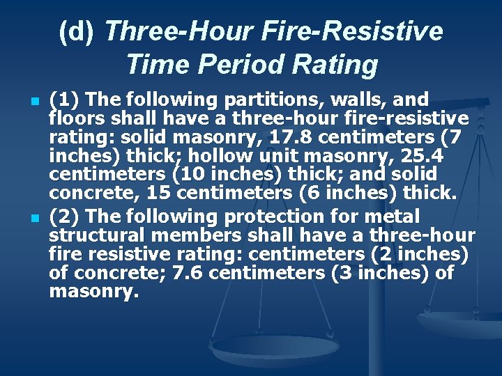 (d) Three-Hour Fire-Resistive Time Period Rating n n (1) The following partitions, walls, and
