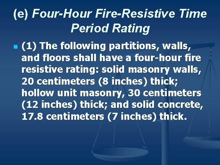 (e) Four-Hour Fire-Resistive Time Period Rating n (1) The following partitions, walls, and floors