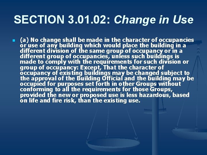 SECTION 3. 01. 02: Change in Use n (a) No change shall be made