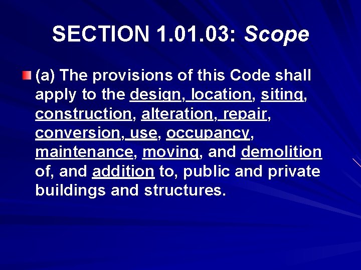 SECTION 1. 03: Scope (a) The provisions of this Code shall apply to the