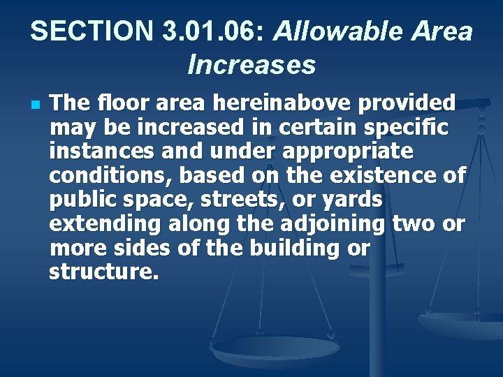 SECTION 3. 01. 06: Allowable Area Increases n The floor area hereinabove provided may