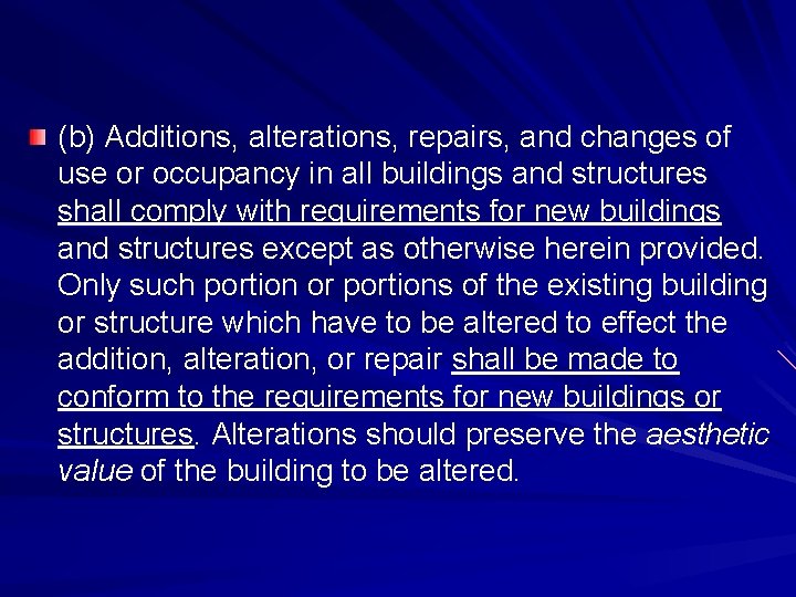 (b) Additions, alterations, repairs, and changes of use or occupancy in all buildings and