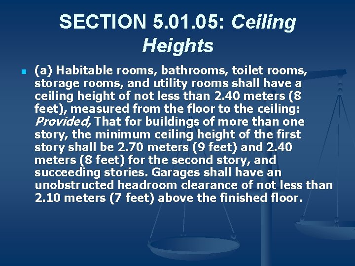 SECTION 5. 01. 05: Ceiling Heights n (a) Habitable rooms, bathrooms, toilet rooms, storage