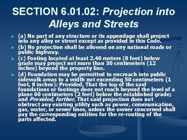 SECTION 6. 01. 02: Projection into Alleys and Streets n n (a) No part