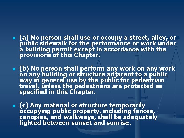 n n n (a) No person shall use or occupy a street, alley, or