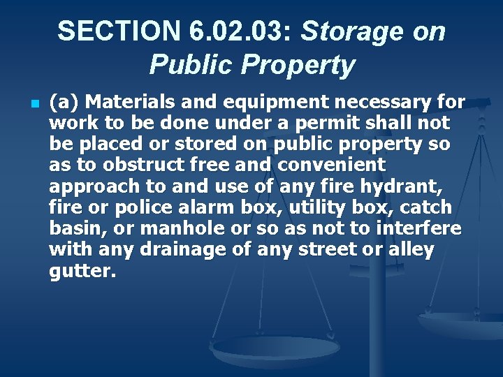 SECTION 6. 02. 03: Storage on Public Property n (a) Materials and equipment necessary