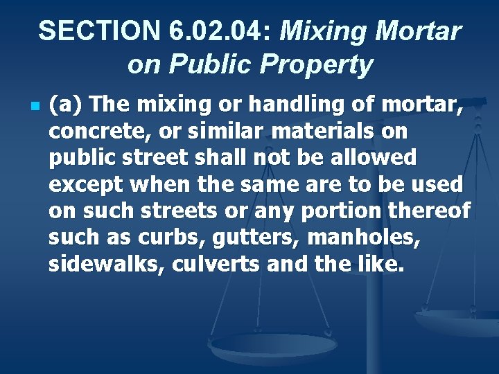 SECTION 6. 02. 04: Mixing Mortar on Public Property n (a) The mixing or