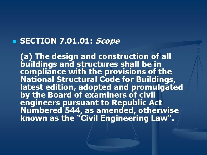 n SECTION 7. 01: Scope (a) The design and construction of all buildings and