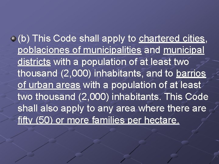 (b) This Code shall apply to chartered cities, poblaciones of municipalities and municipal districts