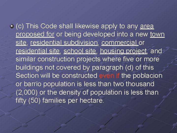 (c) This Code shall likewise apply to any area proposed for or being developed