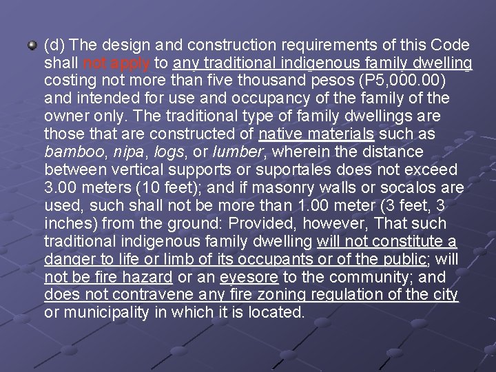 (d) The design and construction requirements of this Code shall not apply to any