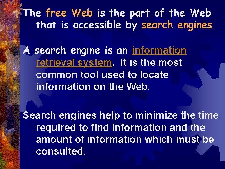 The free Web is the part of the Web that is accessible by search