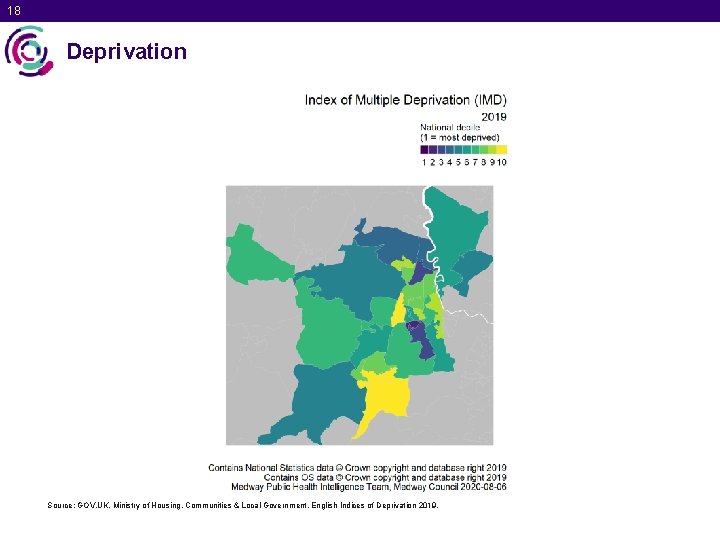 18 Deprivation Source: GOV. UK. Ministry of Housing, Communities & Local Government. English Indices