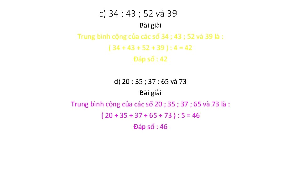 c) 34 ; 43 ; 52 và 39 Bài giải Trung bình cộng của