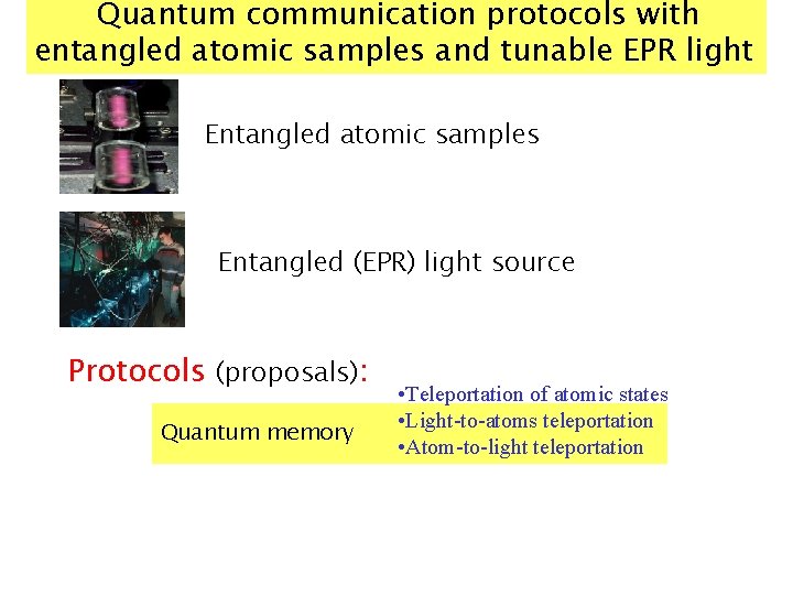 Quantum communication protocols with entangled atomic samples and tunable EPR light Entangled atomic samples