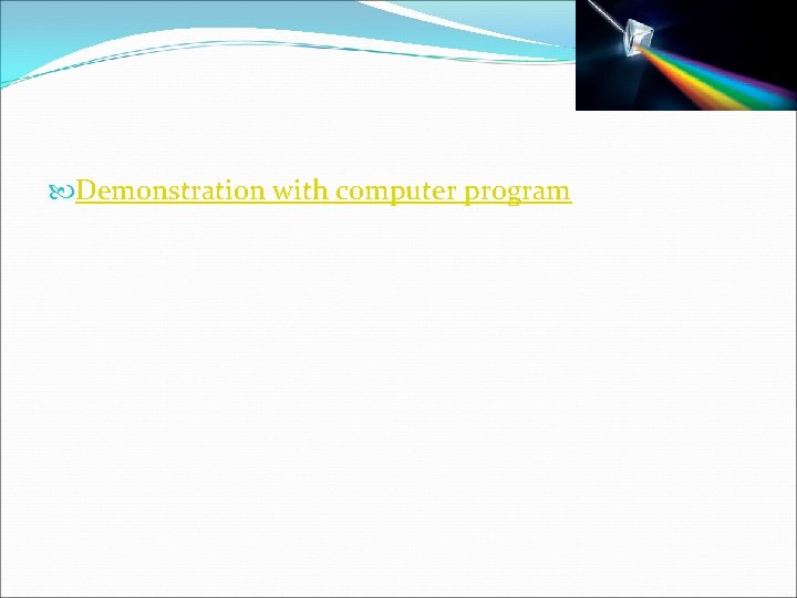  Demonstration with computer program 