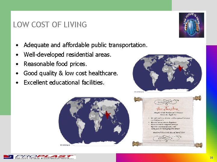 LOW COST OF LIVING • Adequate and affordable public transportation. • Well-developed residential areas.