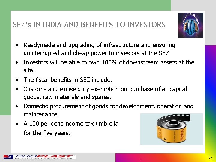 SEZ’s IN INDIA AND BENEFITS TO INVESTORS • Readymade and upgrading of infrastructure and