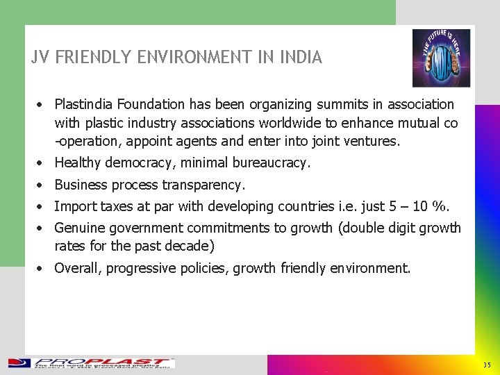JV FRIENDLY ENVIRONMENT IN INDIA • Plastindia Foundation has been organizing summits in association
