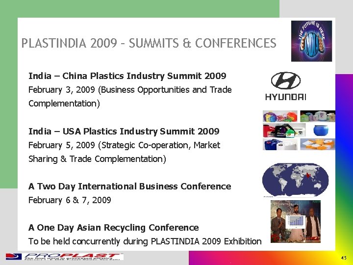 PLASTINDIA 2009 – SUMMITS & CONFERENCES India – China Plastics Industry Summit 2009 February