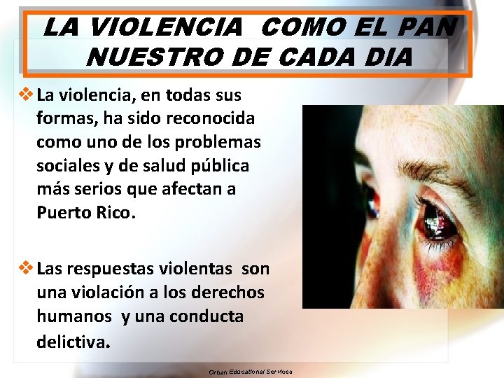 LA VIOLENCIA COMO EL PAN NUESTRO DE CADA DIA v La violencia, en todas