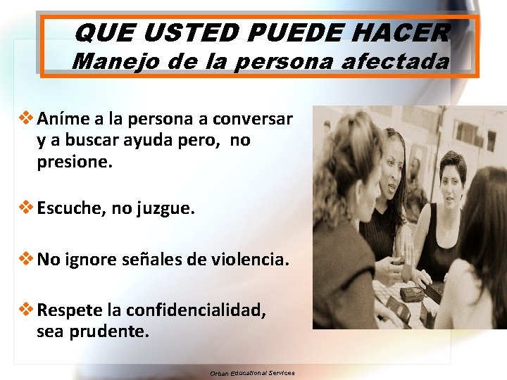 QUE USTED PUEDE HACER Manejo de la persona afectada v Aníme a la persona