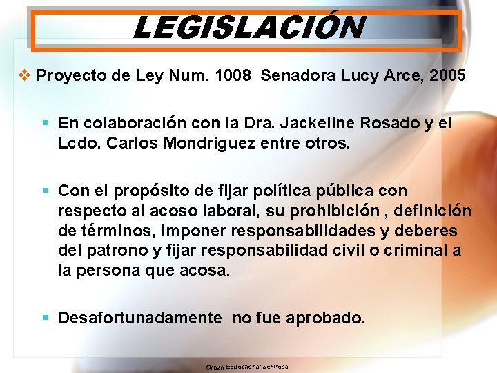 LEGISLACIÓN v Proyecto de Ley Num. 1008 Senadora Lucy Arce, 2005 § En colaboración