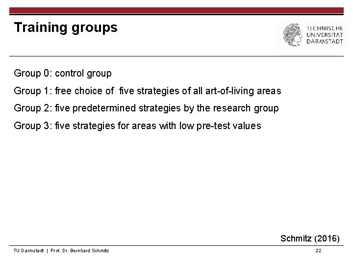 Training groups Group 0: control group Group 1: free choice of five strategies of