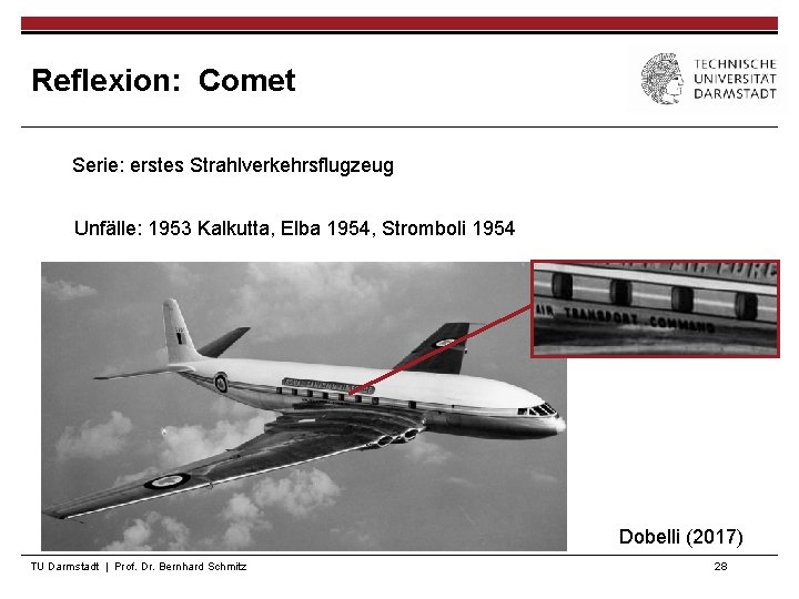 Reflexion: Comet Serie: erstes Strahlverkehrsflugzeug Unfälle: 1953 Kalkutta, Elba 1954, Stromboli 1954 Dobelli (2017)