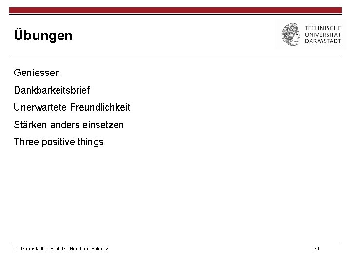 Übungen Geniessen Dankbarkeitsbrief Unerwartete Freundlichkeit Stärken anders einsetzen Three positive things TU Darmstadt |