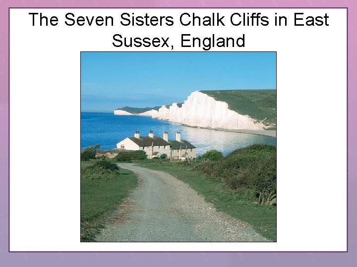 The Seven Sisters Chalk Cliffs in East Sussex, England 