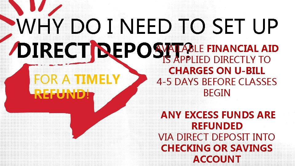WHY DO I NEED TO SET UP AVAILABLE FINANCIAL AID DIRECT DEPOSIT? IS APPLIED