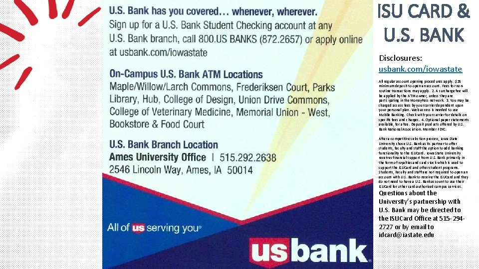 ISU CARD & U. S. BANK Disclosures: usbank. com/iowastate All regular account opening procedures