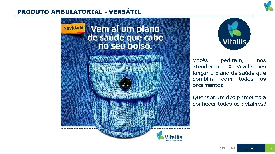 PRODUTO AMBULATORIAL - VERSÁTIL Vocês pediram, nós atendemos. A Vitallis vai lançar o plano