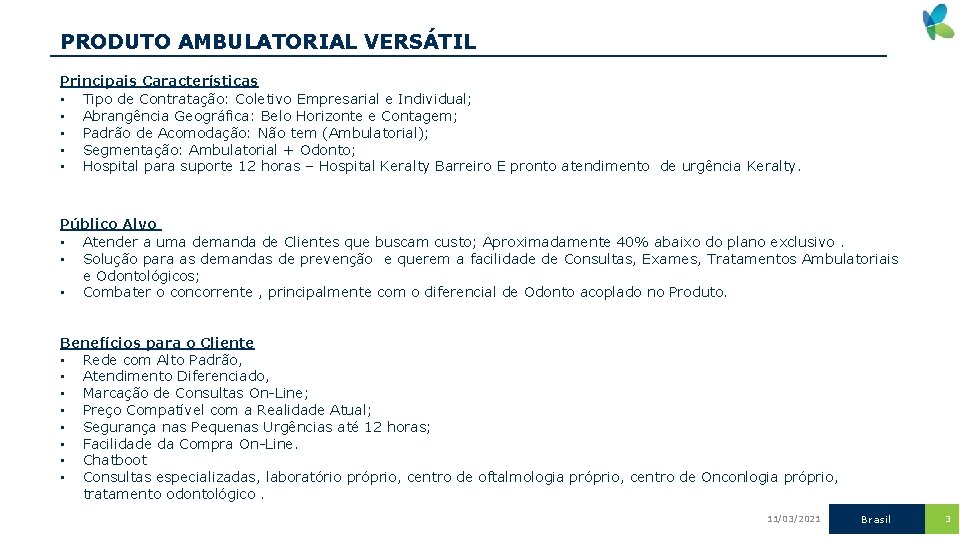 PRODUTO AMBULATORIAL VERSÁTIL Principais Características • Tipo de Contratação: Coletivo Empresarial e Individual; •