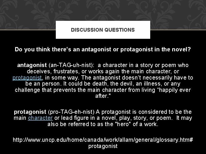 DISCUSSION QUESTIONS Do you think there’s an antagonist or protagonist in the novel? antagonist