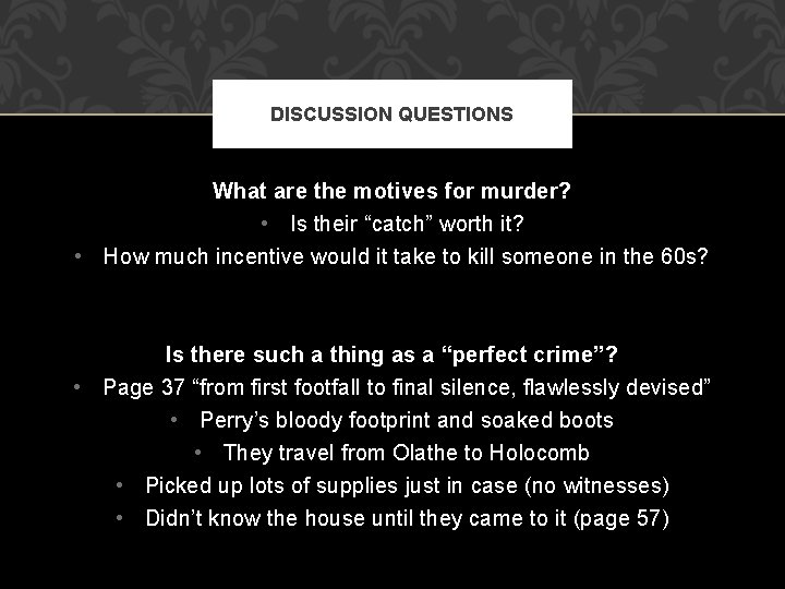 DISCUSSION QUESTIONS What are the motives for murder? • Is their “catch” worth it?