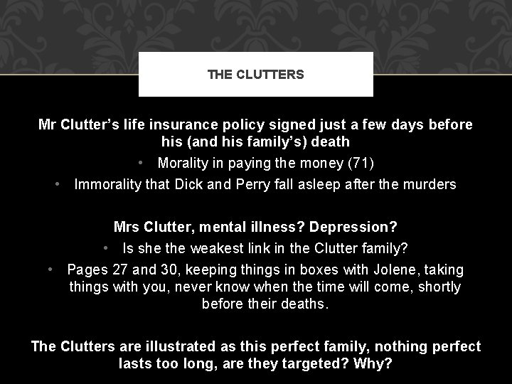 THE CLUTTERS Mr Clutter’s life insurance policy signed just a few days before his