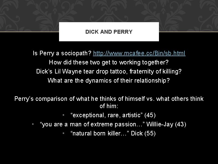 DICK AND PERRY Is Perry a sociopath? http: //www. mcafee. cc/Bin/sb. html How did