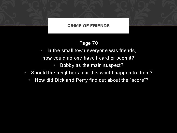 CRIME OF FRIENDS Page 70 • In the small town everyone was friends, how