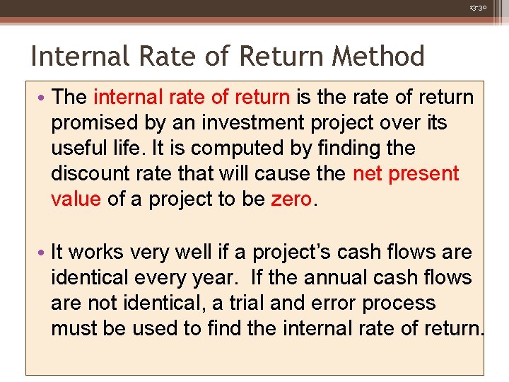 13 -30 Internal Rate of Return Method • The internal rate of return is