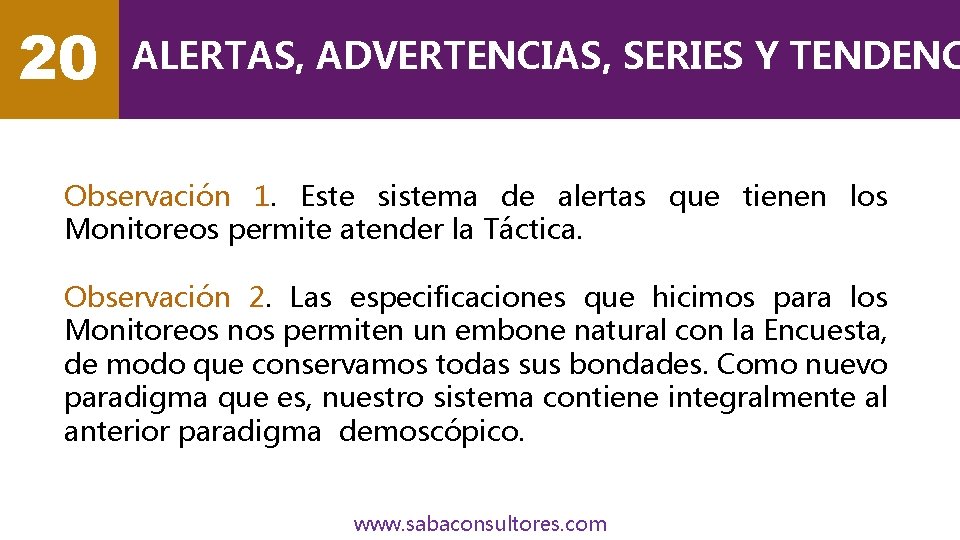 20 ALERTAS, ADVERTENCIAS, SERIES Y TENDENC Observación 1. Este sistema de alertas que tienen