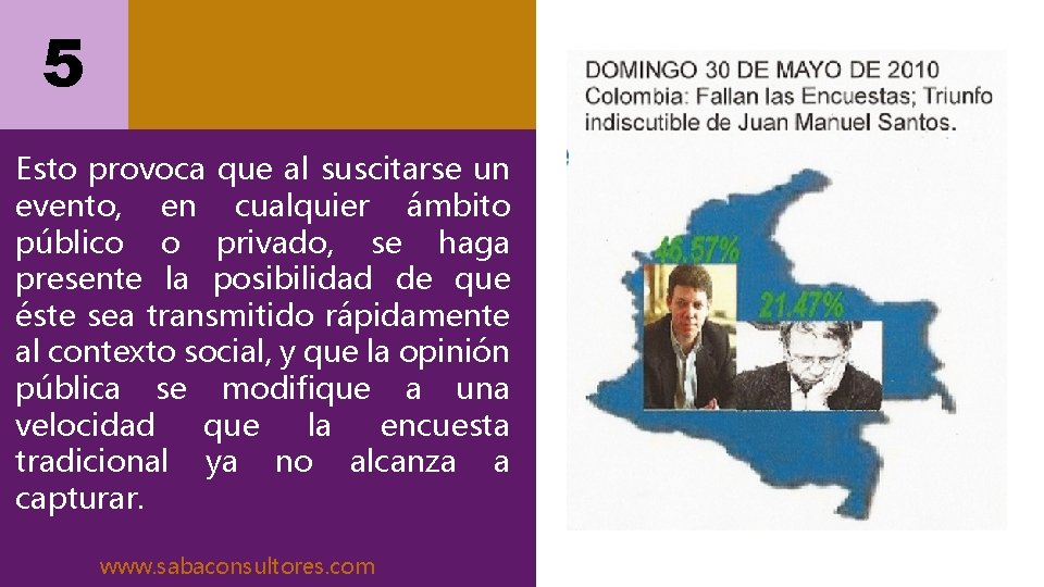 5 Esto provoca que al suscitarse un evento, en cualquier ámbito público o privado,