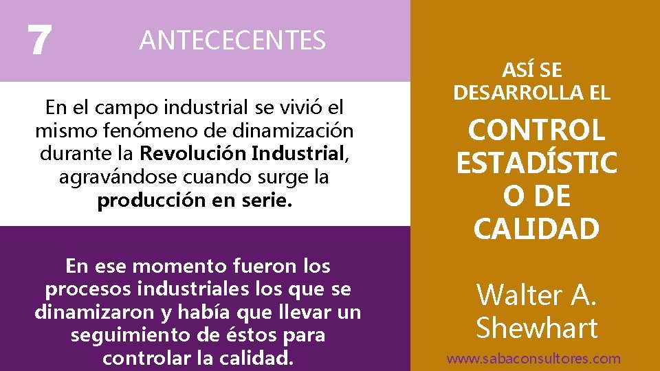 7 ANTECECENTES En el campo industrial se vivió el mismo fenómeno de dinamización durante