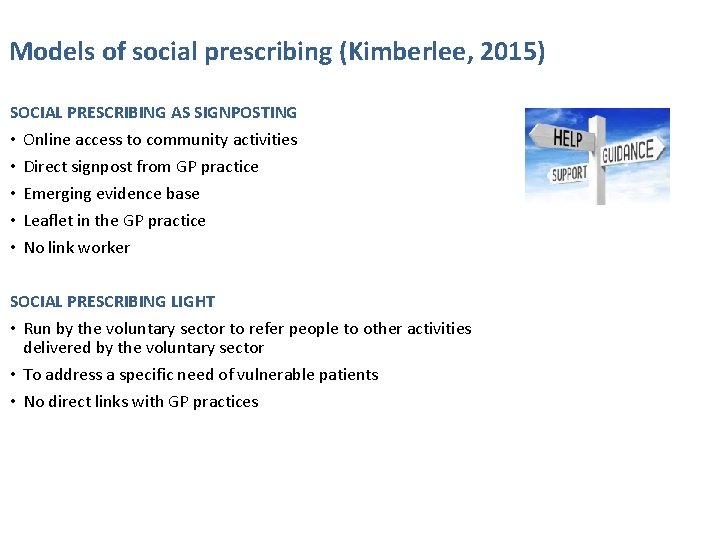 Models of social prescribing (Kimberlee, 2015) SOCIAL PRESCRIBING AS SIGNPOSTING • Online access to