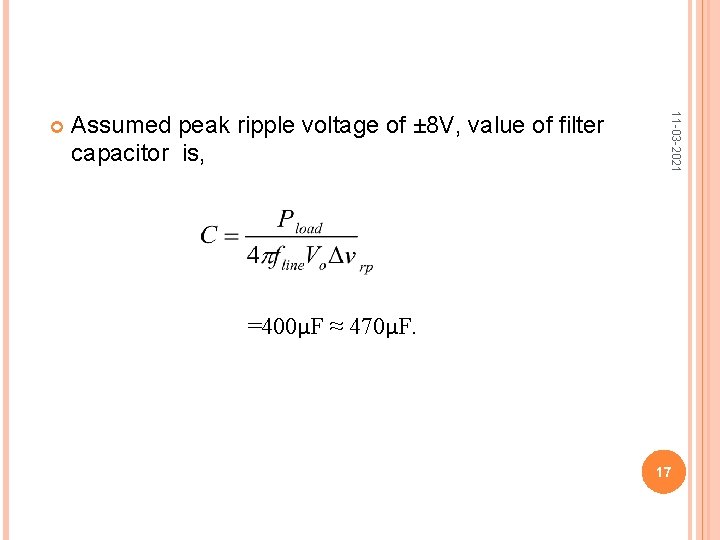 Assumed peak ripple voltage of ± 8 V, value of filter capacitor is, 11