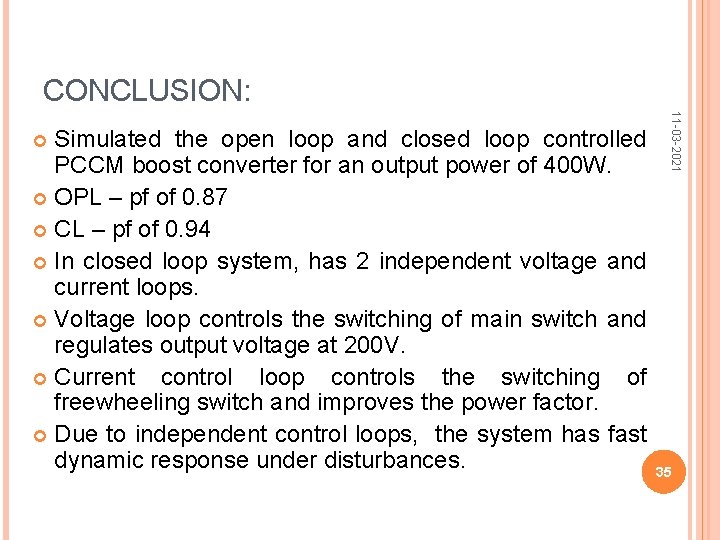 CONCLUSION: 11 -03 -2021 Simulated the open loop and closed loop controlled PCCM boost