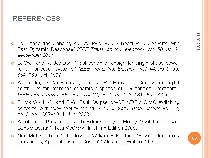 REFERENCES Fei Zhang and Jianping Xu, “A Novel PCCM Boost PFC Converter. With Fast