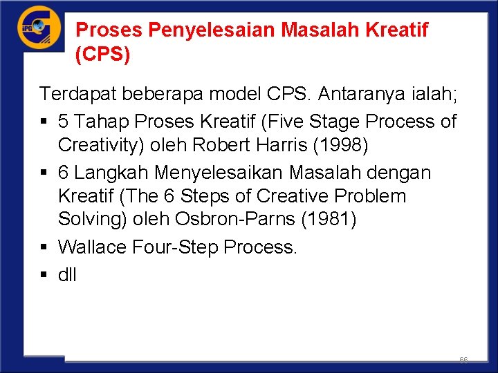 Proses Penyelesaian Masalah Kreatif (CPS) Terdapat beberapa model CPS. Antaranya ialah; § 5 Tahap