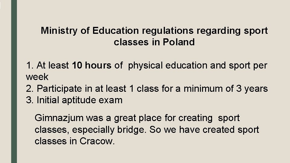 Ministry of Education regulations regarding sport classes in Poland 1. At least 10 hours